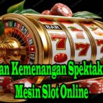 Rasakan Kemenangan Spektakuler di Mesin Slot Online